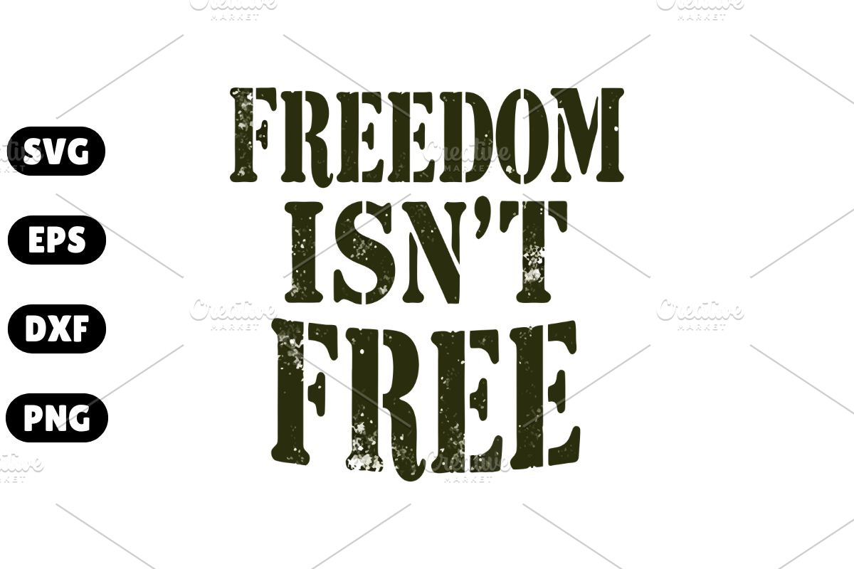 Freedom Isn't Free SVG, an Illustration by Awieee1 (Photo 1 of 4)
