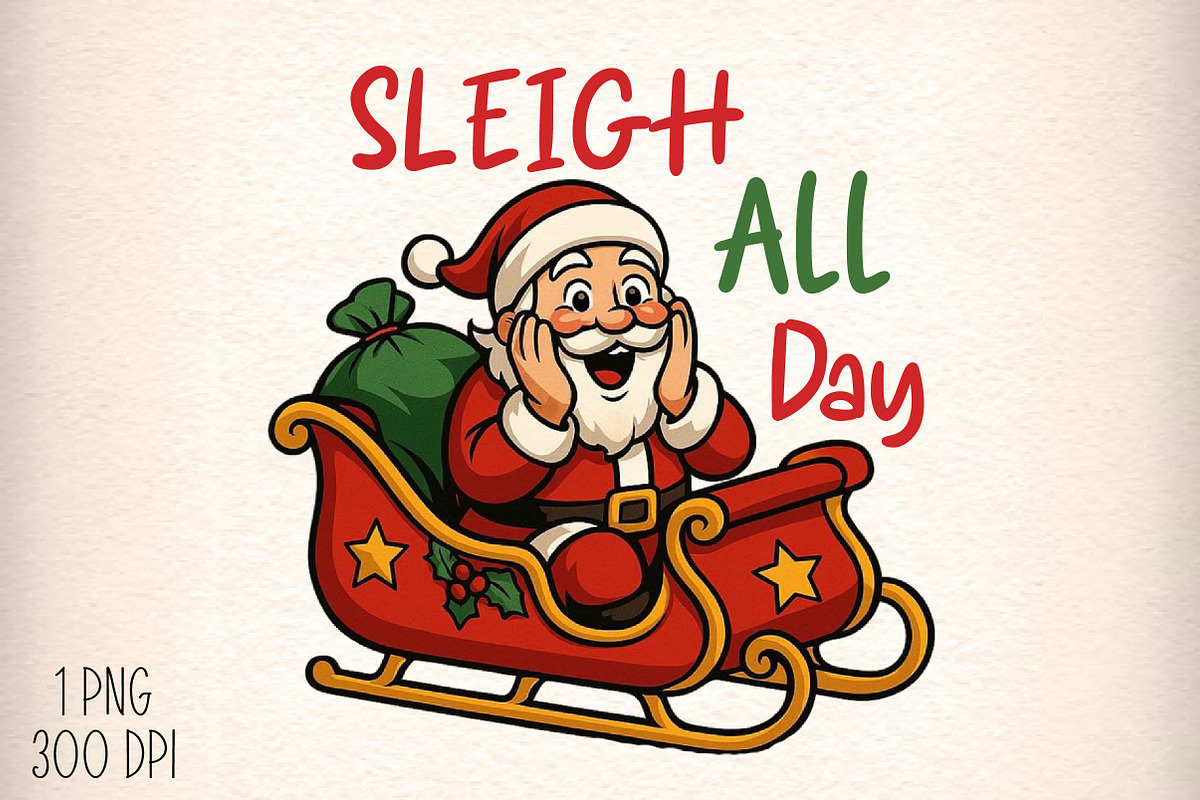 Funny Santa Claus Sleigh All Day PNG, an Illustration by Daily.Designs (Photo 1 of 5)