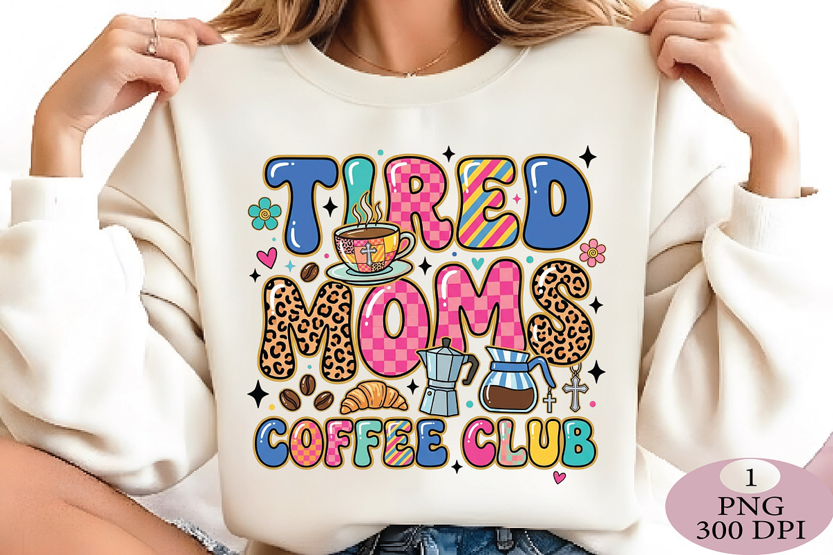 Tired Moms Coffee Club PNG, an Illustration by Daily.Designs (Photo 3 of 5)
