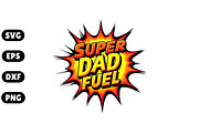 Super Dad Fuel – Father's Day SVG, an Illustration by Awieee1 (Thumbnail 1 of 4)