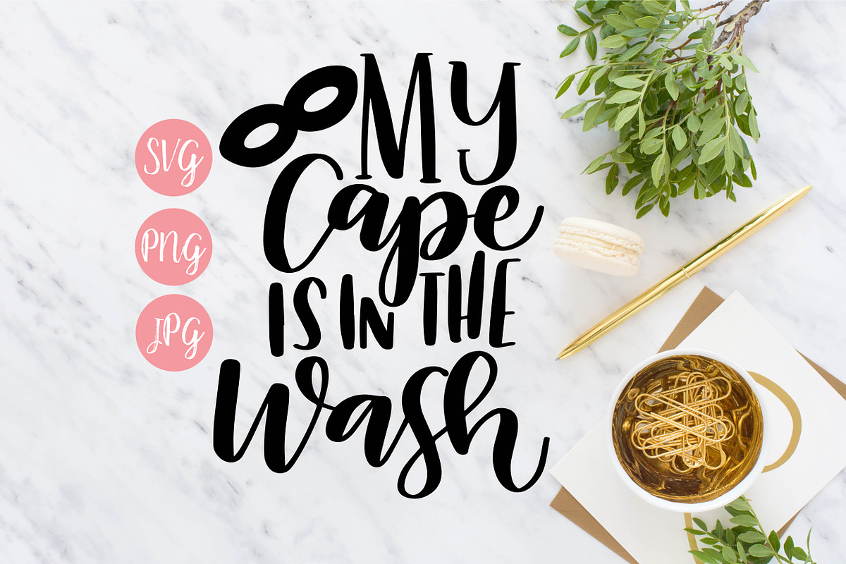My Cape is in the Wash - SVG, a Graphic by Hey There, Crafty!