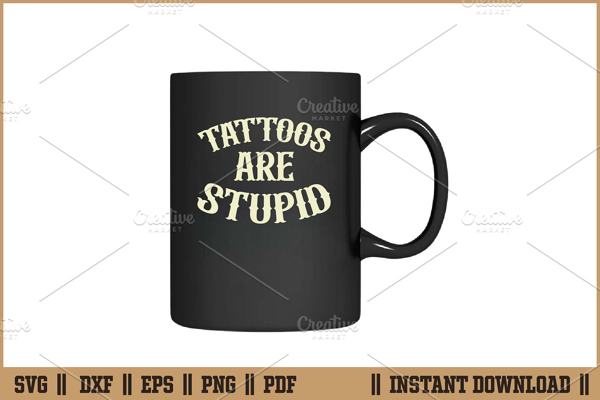 Tattoos Are Stupid Funny Quote SVG, a Work Illustration by Handy Arts Studio (Photo 3 of 3)