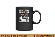 Be Nice To Me I May Be Doctor SVG, a Healthcare Illustration by Handy Arts Studio (Thumbnail 3 of 3)