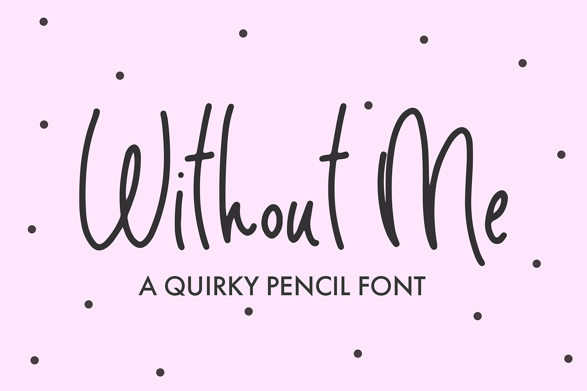 Without Me, a Handwritten Font by Freeling Design House (Photo 1 of 5)