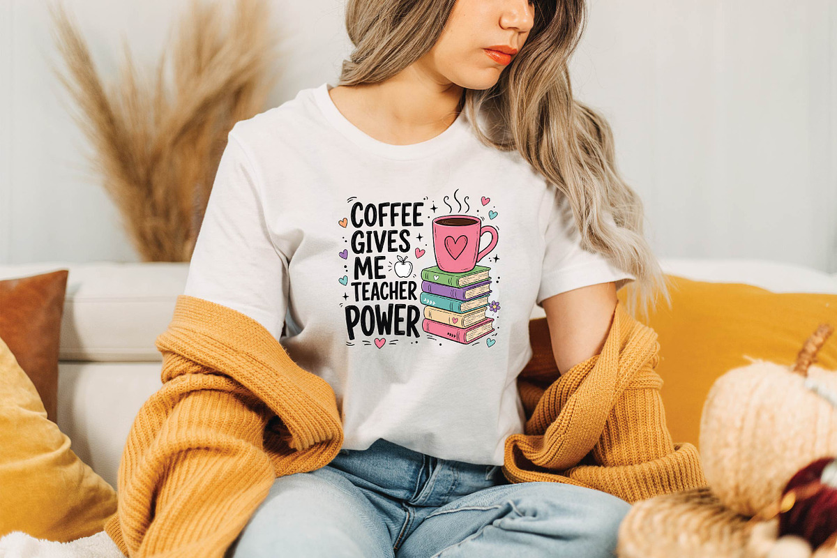 Coffee Gives Me Teacher Power PNG, a Seasonal Illustration by DreamPrint404 (Photo 3 of 6)