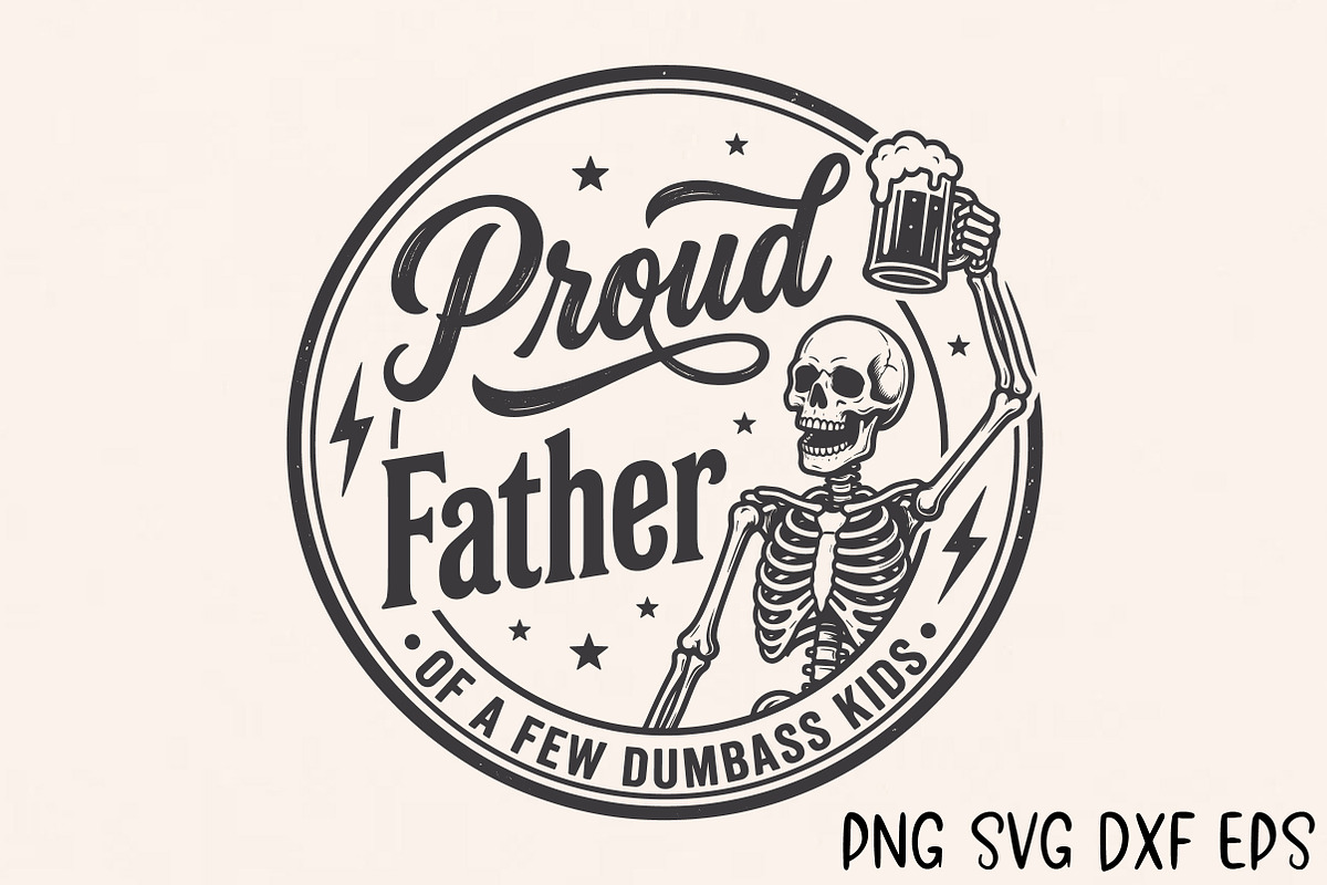 Proud Father Of A Few Dumbass Kids, a Seasonal Illustration by Rose Art (Photo 7 of 7)