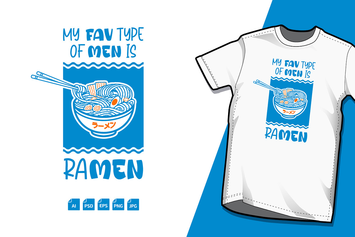 My fav type of men is Ramen Tshirt, a Food Illustration by tkzgraphic