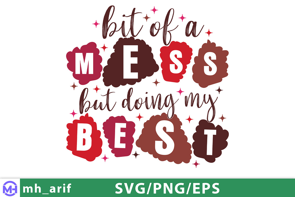 Bit of a Mess but Doing My Best SVG, a Graphic by mh_arif (Photo 1 of 4)