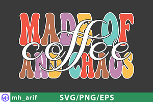 Made of Coffee and Chaos SVG, a Graphic by mh_arif
