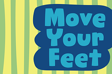 Move Your Feet!