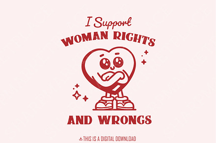 I Support Women's Rights and Wrongs, an Illustration by SharpMarketplace
