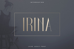 Irina Luxe Serif Font -30%