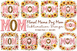 Floral Mama Png Mom Sublimation Desi, an Illustration by Libby Wishes