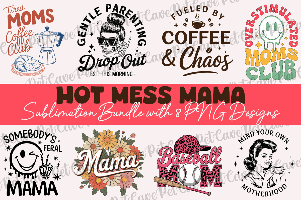 Hot Mess Mama Sublimation Bundle, a Graphic by Pet Cave (Photo 1 of 9)