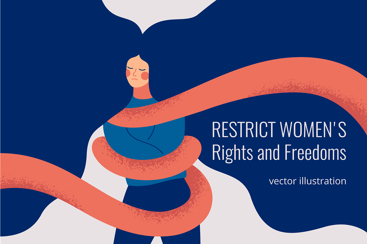 Restrict Women's Rights and Freedoms, a Healthcare Illustration by Mary ...