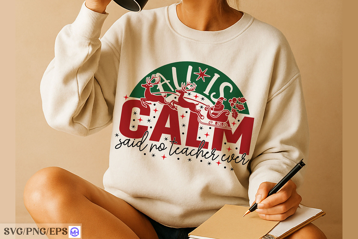 All is Calm Said No Teacher Ever SVG, a Graphic by mh_arif (Photo 2 of 4)