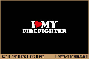 I Love My Firefighter T-Shirt SVG, an Illustration by Handy Arts Studio