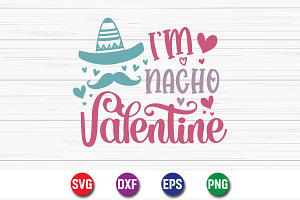 I'm Nacho Valentine SVG