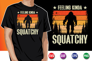 Feeling Kinda Squatchy Bigfoot