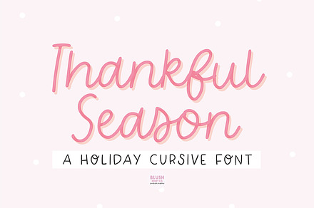 THANKFUL SEASON Holiday Cursive Font, a Script Font by Blush Font Co.