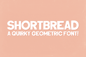 Shortbread - a quirky geometric font