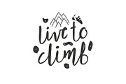Live to climb handwritten brush, a Sport Illustration by sceptical cactus (Thumbnail 1 of 3)