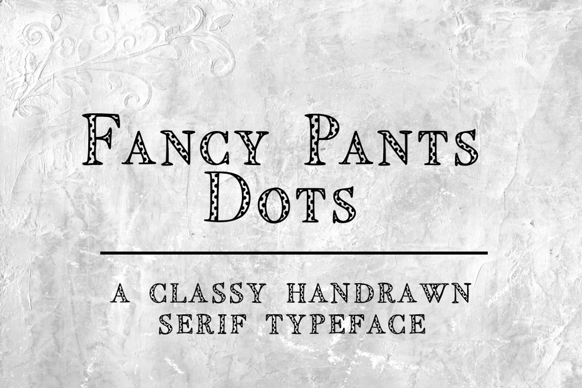 Fancy Pants Dots - Serif Typeface