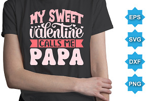 My Sweet Valentine Call Me Papa SVG