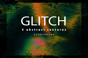 GLITCH - 5 Textures & Backgrounds