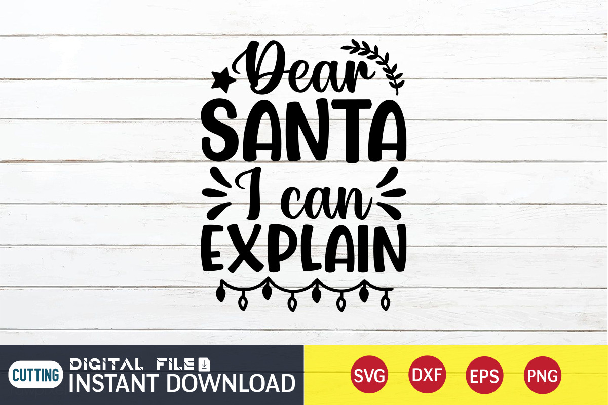 Dear Santa I Can Explain SVG, an Illustration by FunnySVGCrafts (Photo 3 of 3)