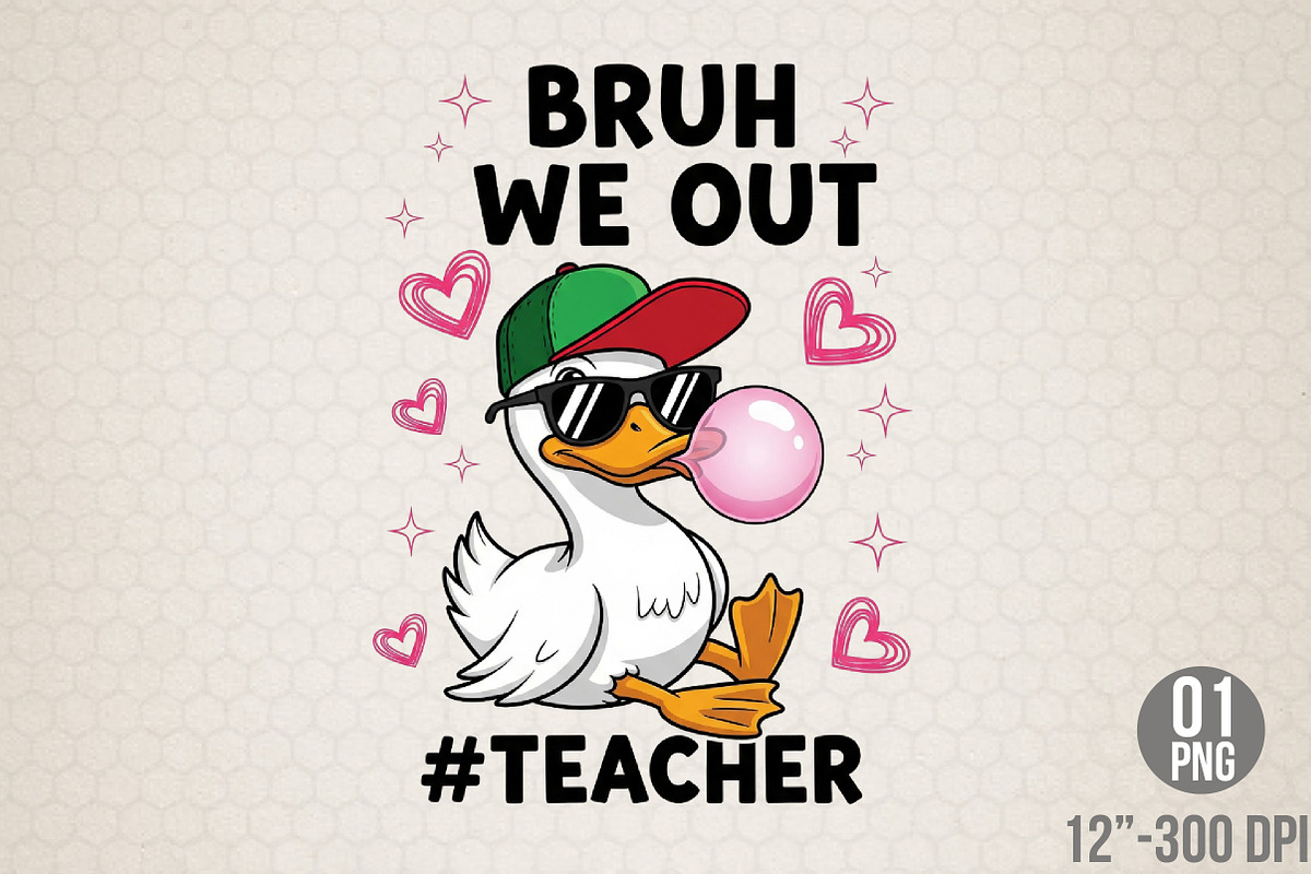 Bruh We Out Teacher PNG, an Illustration by Designking (Photo 1 of 4)