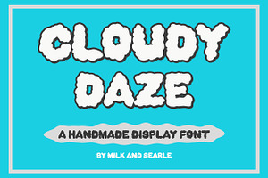 Cloudy Daze - by Milk and Searle