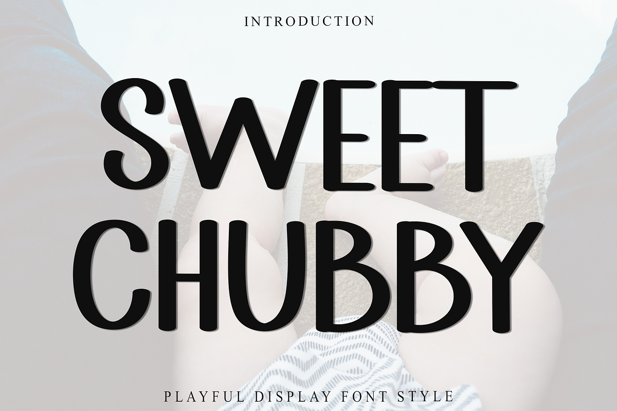 SWEET CHUBBY, a Sans Serif Font by FreshTypeINK (Photo 1 of 8)