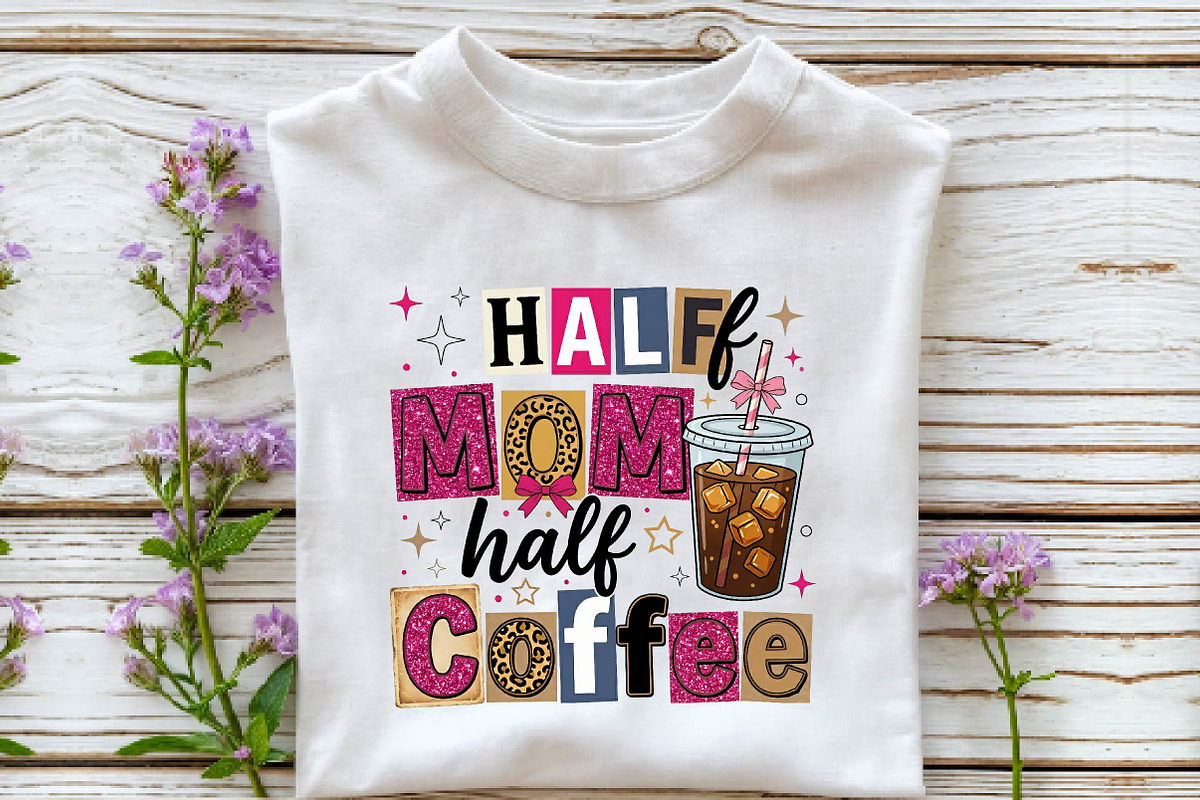 Mother's Day Half Mom Half Coffee, a Work Illustration by DreamPrint404 (Photo 2 of 7)