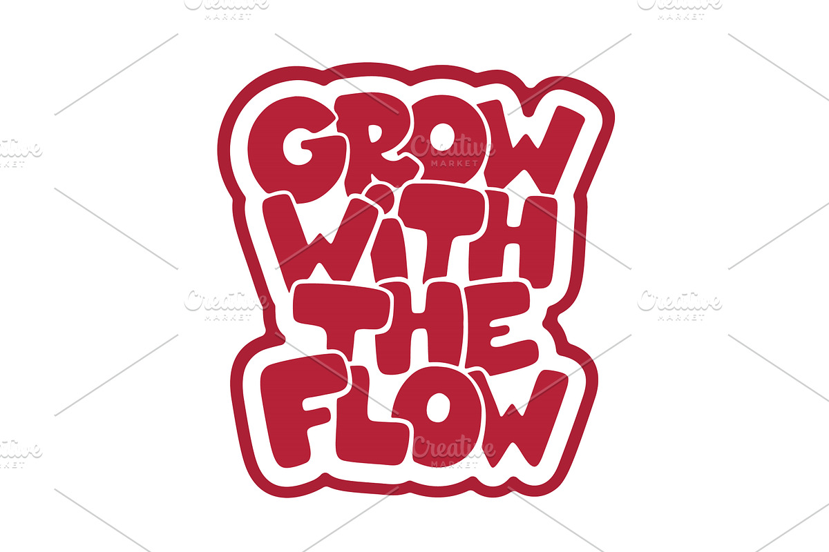 Grow With The Flow vector lettering, an Illustration by Zagach Letters