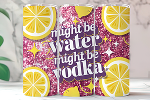 Might Be Vodka Pink Lemon Tumbler, a Background Photo by LamanAzalea