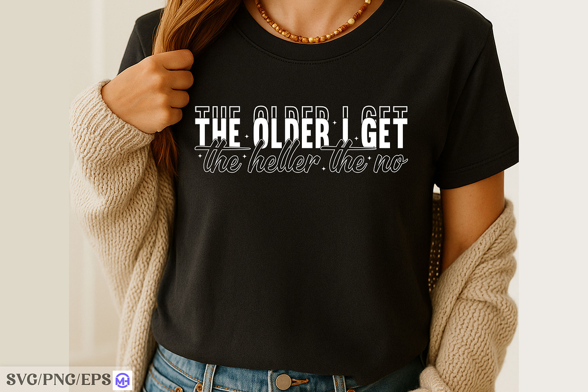 The Older I Get the Heller the No, an Object Graphic by mh_arif (Photo 2 of 4)