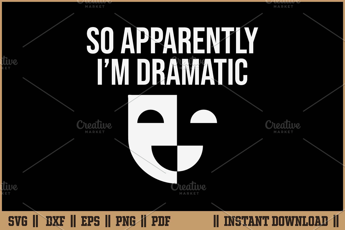 So Apparently I'm Dramatic Funny SVG, a Work Illustration by Handy Arts Studio (Photo 1 of 3)