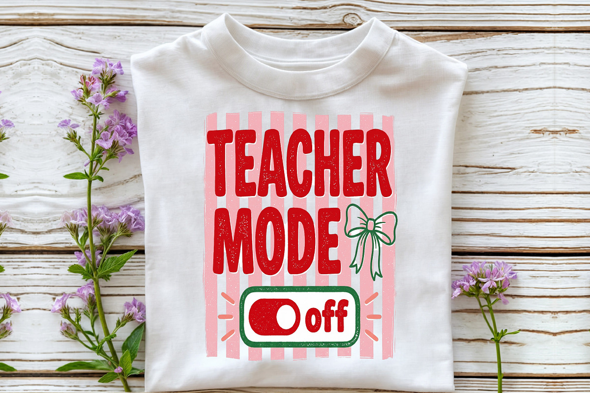 Teacher Mode off Funny PNG, a Work Illustration by Sublimation Artist (Photo 3 of 9)