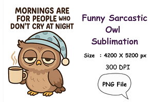 Funny Tired Owl Sublimation, an Animal Illustration by Smillyy Threads