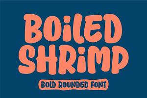 Boiled Shrimp - Bold Rounded font