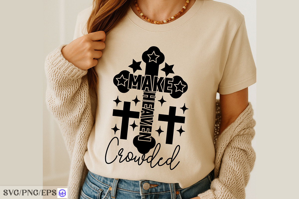 Christian Make Heaven Crowded SVG, a Graphic by mh_arif (Photo 3 of 5)