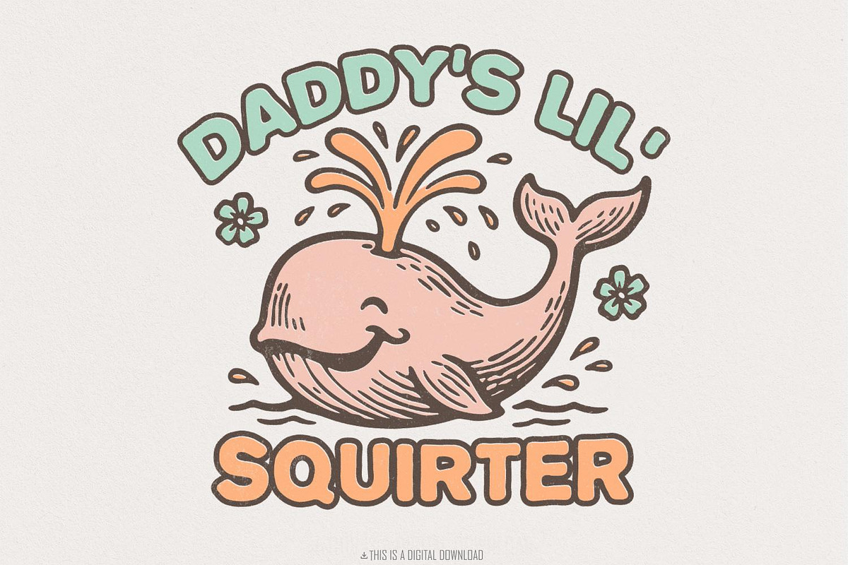Daddy’s Lil’ Squirter PNG, Cute, an Illustration by SharpMarketplace (Photo 1 of 9)