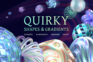 Quirky shapes and gradients