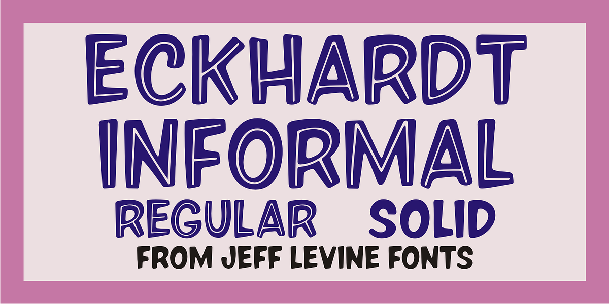 Eckhardt Informal JNL, a Sans Serif Font by Jeff Levine Fonts