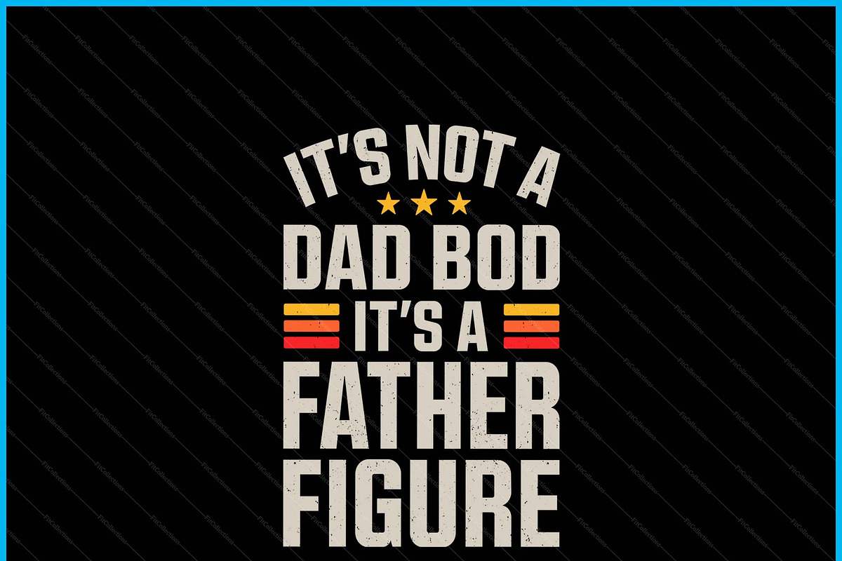 It's Not A Dad Bod It's A Father SVG, a Graphic by Creativeusart (Photo 3 of 4)