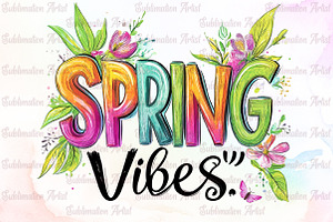 Spring Vibes Summer Flowers Sublimat, an Illustration by Sublimation Artist