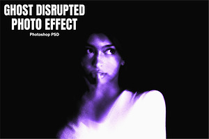 Ghost Disrupted Photo Effect