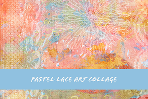 Pastel Lace Art Collage