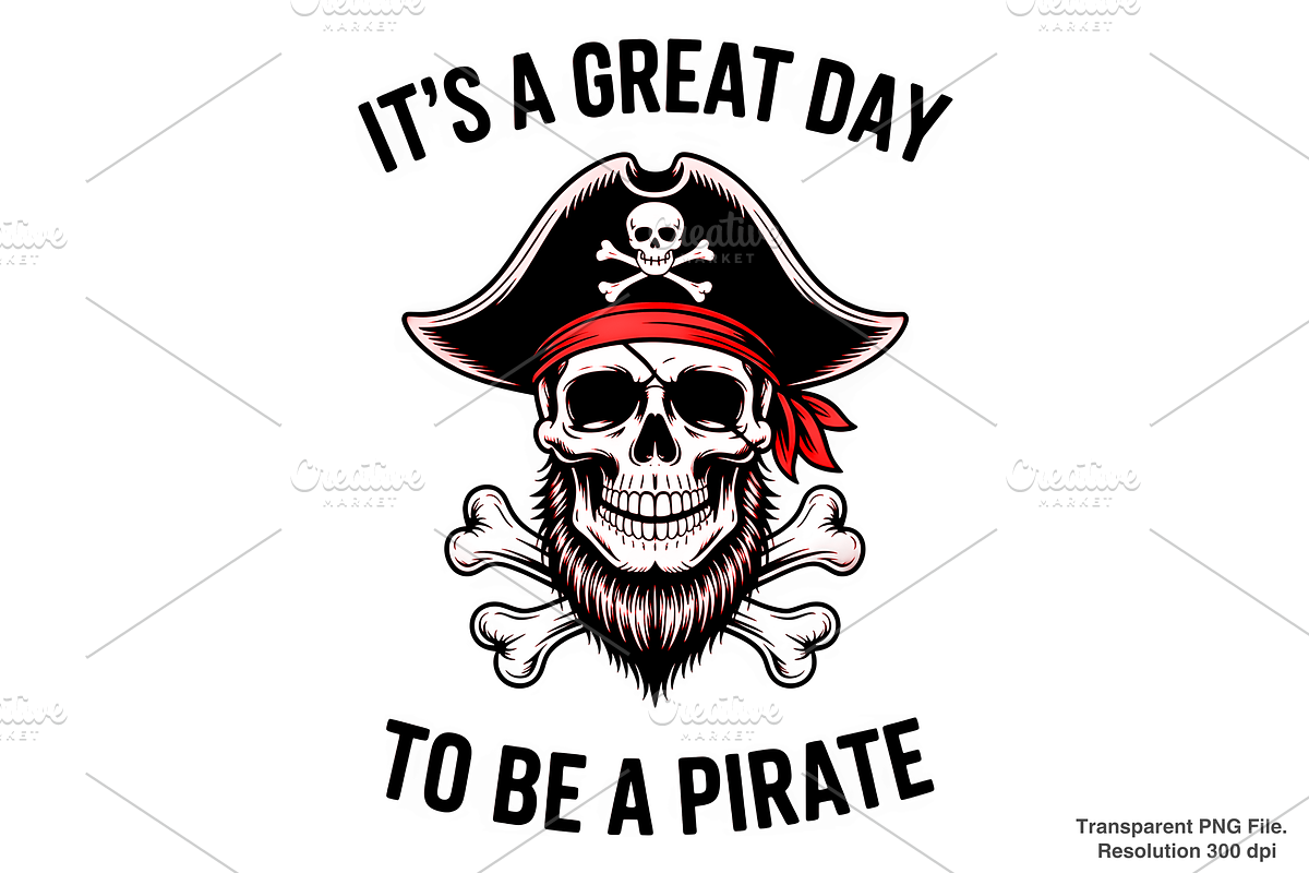 It's a Great Day to Be a Pirate PNG, a Graphic by Clipart Bloom (Photo 1 of 2)